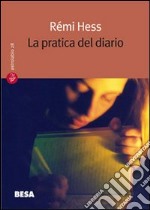 La pratica del diario. Autobiografia, ricerca e formazione libro