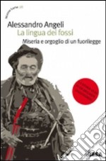 La Lingua dei fossi. Miseria e orgoglio di un fuorilegge libro