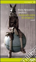 Il Temerario asino di cartapesta libro