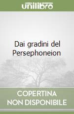 Dai gradini del Persephoneion libro