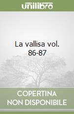 La vallisa vol. 86-87 libro