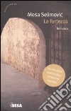 La fortezza libro di Selimovic Mesa