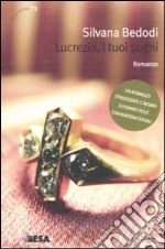 Lucrezia, i tuoi sogni libro