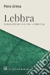 Lebbra. Scienza, storia, costume, letteratura libro