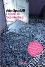 I nipoti di Scanderbeg libro