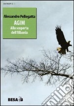 Agim. Alla scoperta dell'Albania libro