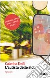 L'autista delle slot libro di Emili Caterina