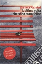 L'ultima volta che sono stato felice libro