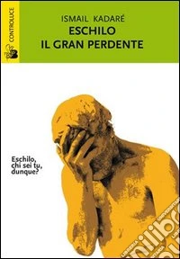 Eschilo il gran perdente