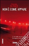 Non è come appare libro di Di Pace Giuseppe