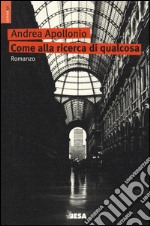 Come alla ricerca di qualcosa libro