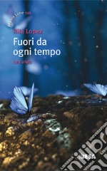 Fuori da ogni tempo libro