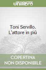 Toni Servillo. L'attore in più