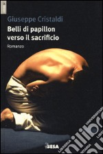 Belli di papillon verso il sacrificio libro