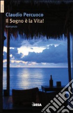 Il sogno è la vita! libro