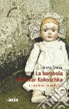 La bambola di Oskar Kokoschka e altre storie straordinarie libro