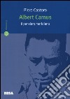 Albert Camus. Il pensiero meridiano libro