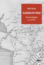 Albanesi in Italia. Percorsi migratori (secc.XV-XVIII) libro