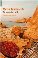 Olive e taralli. Racconti biscegliesi libro