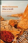 Olive e taralli. Racconti biscegliesi libro di Giuramento Mattia