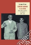 Enver Hoxha e la Cina. Storia dell'eterna amicizia sino-albanese (1961-1978) libro