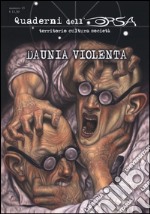 I quaderni dell'orsa. Vol. 13: Daunia violenta libro