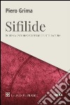 Sifilide. Scienza, storia, costume, letteratura libro