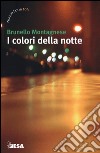 I colori della notte libro di Montagnese Brunello