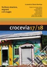 Crocevia. Scritture straniere, migranti e di viaggio. Vol. 17-18: La poesia di Santo Domingo libro