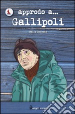 Approdo a... Gallipoli libro