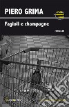 Fagioli e champagne libro