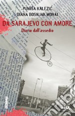 Da Sarajevo con amore. Diario dall'assedio libro