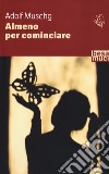 Almeno per cominciare libro