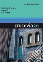 Crocevia. Scritture straniere, migranti e di viaggio (2018). Vol. 20: Le fiabe dei Carpazi libro