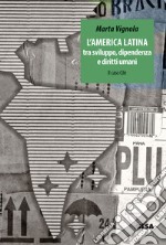 L'America Latina tra sviluppo dipendenza e diritti umani: il caso Cile