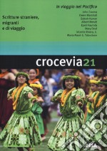 Crocevia. Scritture straniere, migranti e di viaggio (2018). Vol. 21: In viaggio nel Pacifico libro