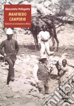 Manfredo Camperio. Storia di un visionario in Africa