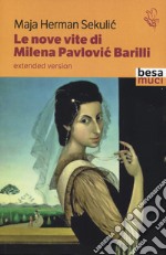 Le nove vite di Milena Pavlovic Barilli libro