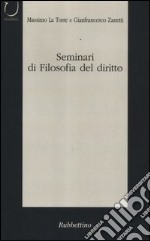 Seminari di filosofia del diritto. Categorie del dibattito contemporaneo libro