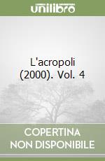 L'acropoli (2000). Vol. 4