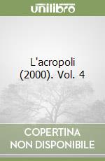 L'acropoli (2000). Vol. 4 libro