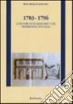 1783-1796: La ricostruzione delle parrocchie nei disegni di Cassa Sacra. Contributo alla storia dell'architettura del '700 in Calabria libro