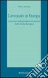 L'avvocato in Europa. L'esercizio della professione forense nell'Unione Europea libro