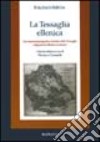 La Tessaglia ellenica. Descrizione topografica e storica della Tessaglia nel periodo ellenico e romano libro