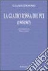 La Gladio rossa del PCI (1945-1967) libro di Donno Gianni C.