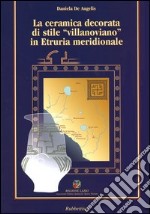 La ceramica decorata di stile «villanoviano» in Etruria meridionale libro