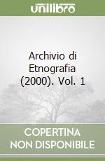 Archivio di Etnografia (2000). Vol. 1 libro