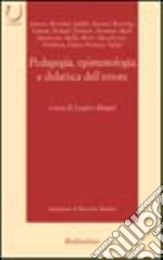 Pedagogia, epistemologia e didattica dell'errore libro