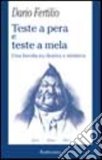 Teste a pera e teste a mela. Una favola su Destra e Sinistra libro