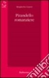 Pirandello romanziere libro di Ganeri Margherita